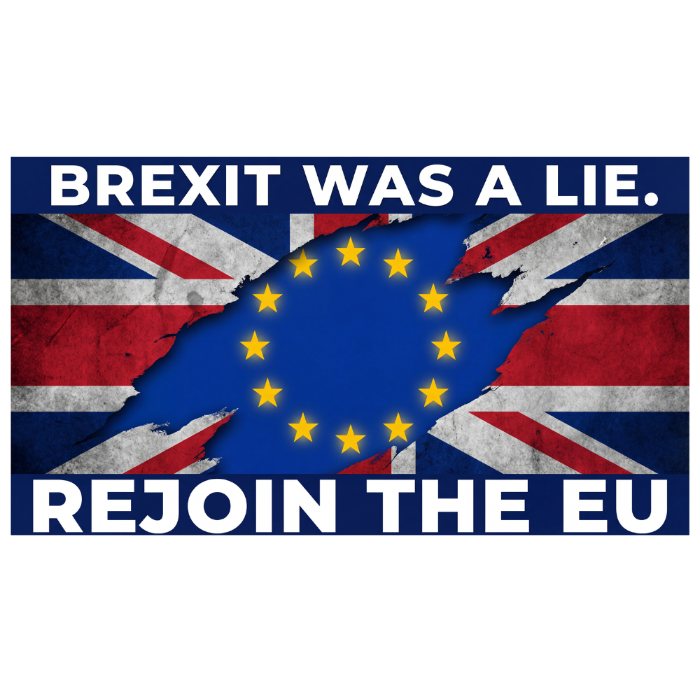 Flag of the United Kingdom and European Union with text 'Brexit was a lie. Rejoin the EU' on a white background.