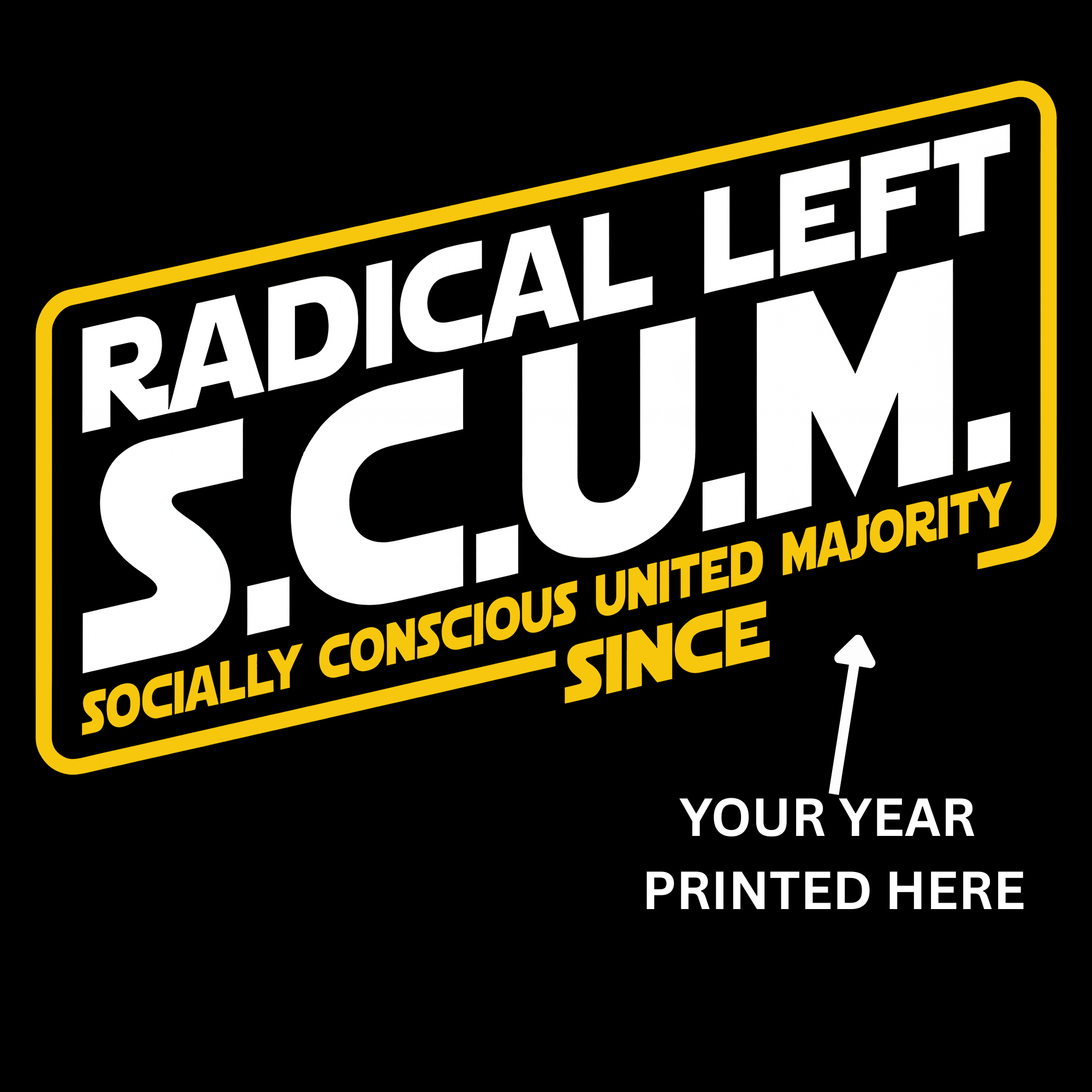 Radical Left Scum Since (year of birth) Personalised
